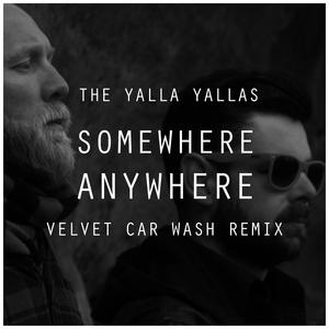 Somewhere, Anywhere (Velvet Car Wash Remix) (Velvet Car Wash Remix)