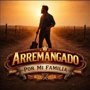 Arremangado Por Mi Familia