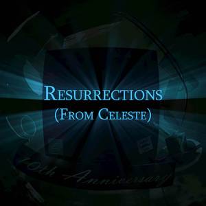 Resurrections (from "Celeste")