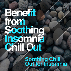 Soothing Chill Out for Insomnia