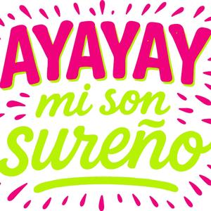 AYAYAY MI SONSUREÑO