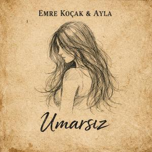 Umarsız (feat. Ayla)
