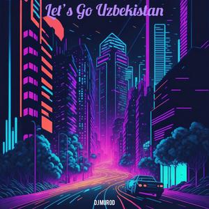 Let's Go Uzbekistan
