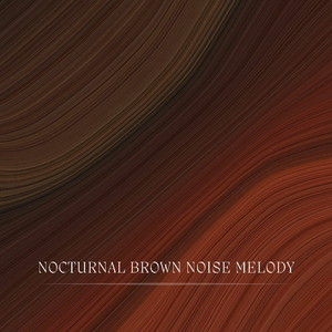 Nocturnal Brown Noise Melody