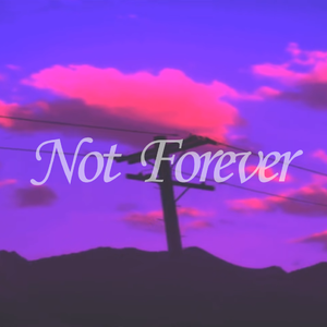 Not Forever