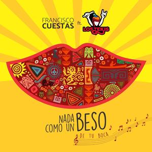 Nada como un beso, francisco fuestas (feat. los tekis)