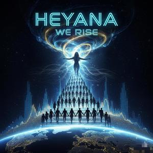 HEYANA WE RISE