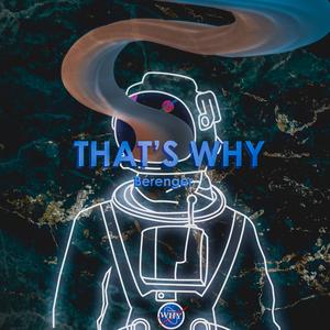 THAT'S WHY
