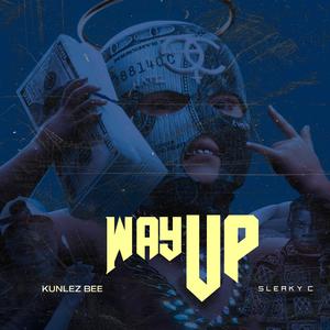Way up (feat. Sleaky C)