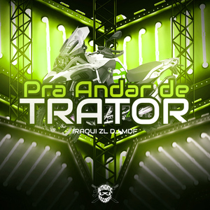 Pra Andar de Trator