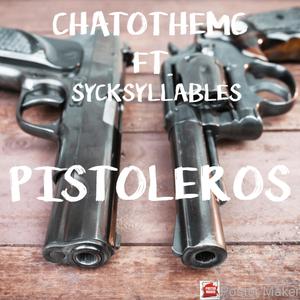 Pistoleros (feat. Sycksyllables)