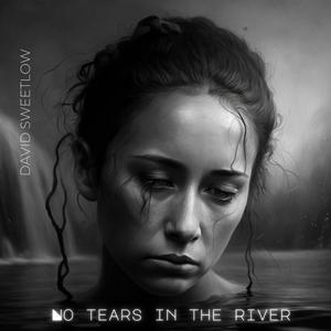 No Tears In The River
