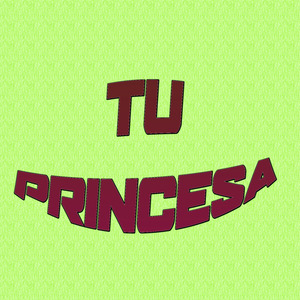 Tu Princesa