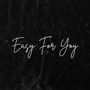 Easy For You
