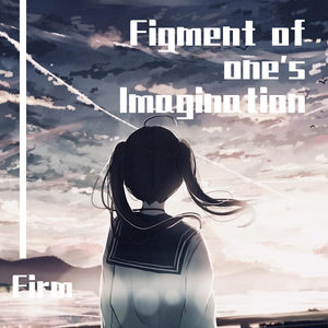 Figment of one's Imagination