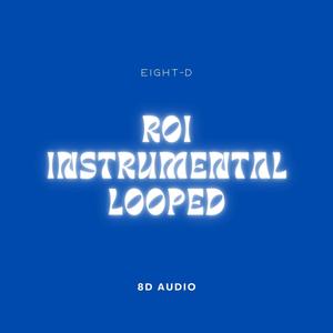 Roi (Instrumental Looped 8D Audio)
