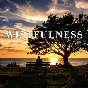 WISTFULNESS