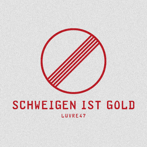 SCHWEIGEN IST GOLD