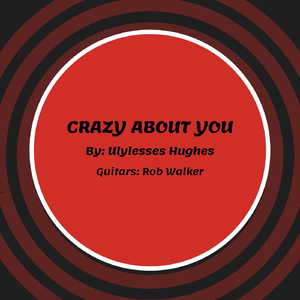 Crazy About You (feat. Rob Walker)