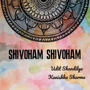 Shivoham Shivoham (feat. Udit & Kanishka)