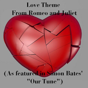 Love Theme from Romeo and Juliet (As Featured in Simon Bates' "our Tune")