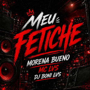 MEU FETICHE