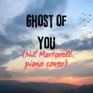 Ghost of you (feat. Nil Martorell) (Piano cover by Nil Martorell)