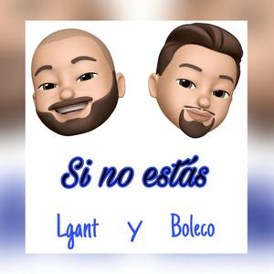 Si no estás (con Lgant)
