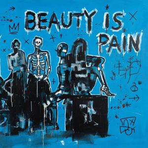 Beauty is pain