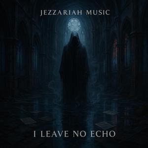 I Leave No Echo