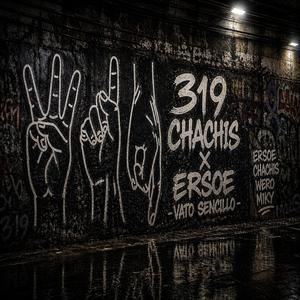 La 319 (Vato Sencillo Chachis x Ersoe)