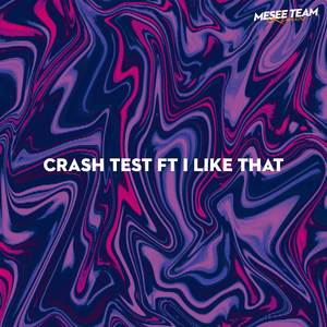 CRASH TEST FT I LIKE THAT (Remix)