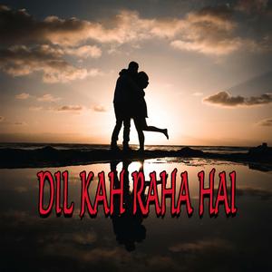 DIL KAH RAHA HAI (feat. AMARJEET SINGH)