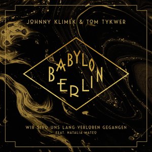 Wir sind uns lang verloren gegangen (feat. Natalia Mateo) (From The Babylon Berlin Soundtrack)