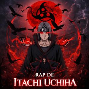 Itachi Uchiha Rap