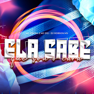 Ela Sabe Que Eu Sou o Cara