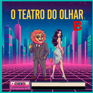 O Teatro do Olhar B