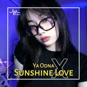 DJ Ya Odna X Sunshine Love Breakbeat