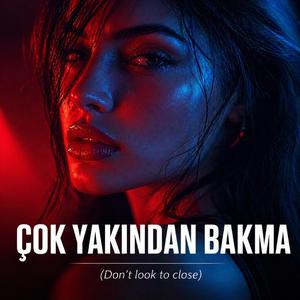 Çok yakından Bakma (Dance Mix)