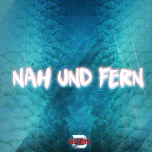 Nah und Fern