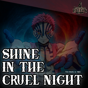 Shine in the cruel night (From Kimetsu no Yaiba) (Español Latino)
