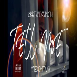 Tell Me (feat. YaeDontPlay)