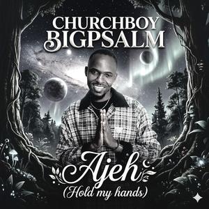 Ajeh (Hold my hands)