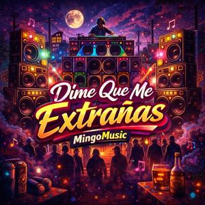 Dime Que Me Extrañas