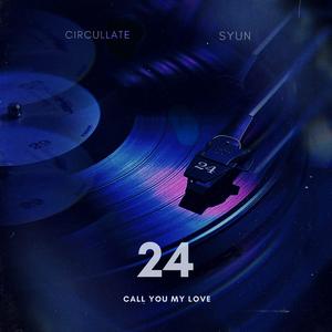 24 (Call You My Love)
