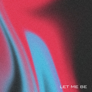 Let me be