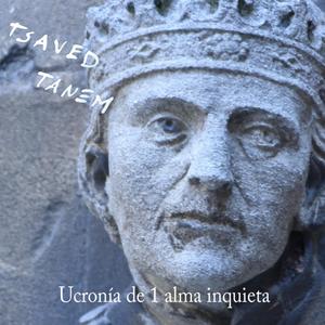 Ucronía De Un Alma Inquieta