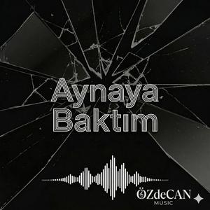 Aynaya Baktım