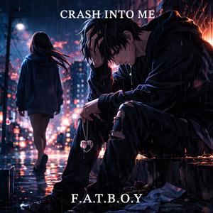 Crash Into Me