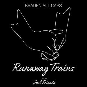 Runaway Trains (From Just Friends)